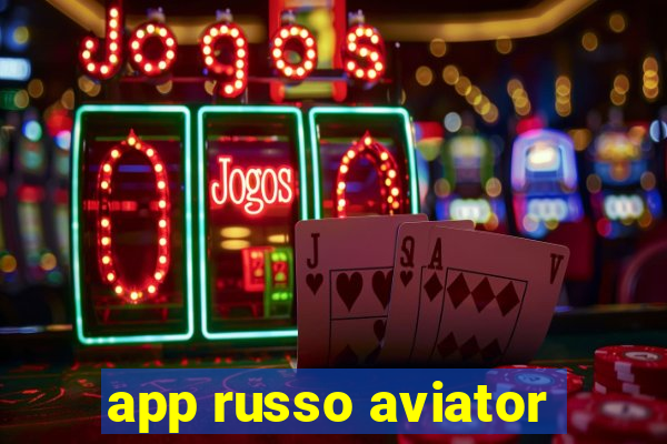 app russo aviator